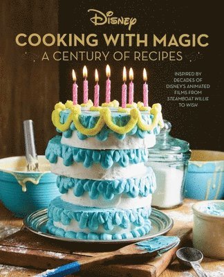 bokomslag Disney: Cooking With Magic: A Century of Recipes