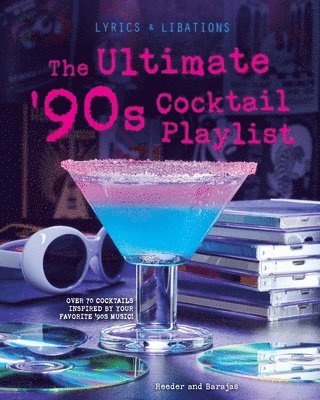 Henry Barajas, Cassandra Reeder - Ultimate '90s Cocktail Playlist, Inbunden