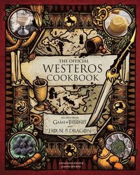 bokomslag Official Westeros Cookbook: Recipes From Game Of Thrones And House Of The Dragon