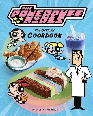 bokomslag The Powerpuff Girls: The Official Cookbook