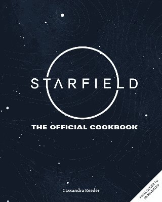 Cassandra Reeder, Jim Festante - Starfield: The Official Cookbook, Inbunden