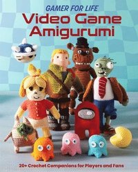 bokomslag Gamer for Life: Video Game Amigurumi: 20+ Crochet Companions for Players and Fans