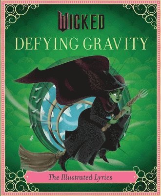 Stephen Schwartz - Wicked: Defying Gravity, Inbunden