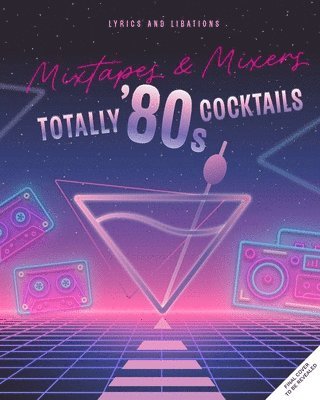 Totally '80s Cocktails 1