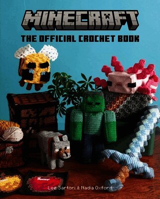 Lee Sartori, Nadia Oxford - Minecraft: The Official Crochet Book, Inbunden