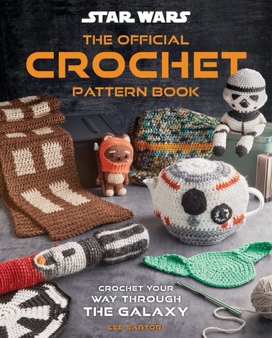 Leah Parker - Star Wars: The Official Crochet Pattern Book, Inbunden