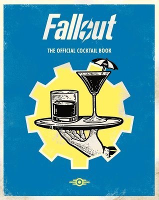 Cassandra Reeder, Erin Kwong - Fallout: The Official Cocktail Book, Inbunden