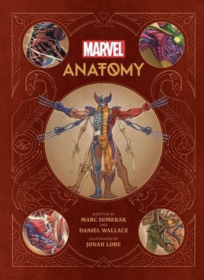 Marc Sumerak, Daniel Wallace - Marvel Anatomy: A Scientific Study of the Superhuman, Inbunden