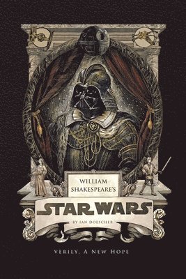William Shakespeare's Star Wars: Verily, A New Hope