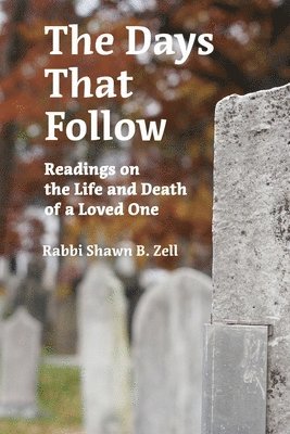 bokomslag The Days That Follow: Readings on the Life and Death of a Loved One