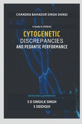 Chandra Singh, Singh,Chandra - Cytogenetic Discrepancies and Pedantic Performance, Häftad