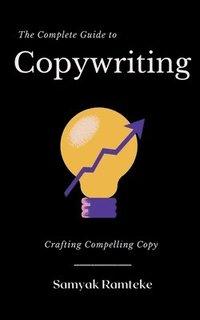 bokomslag The Complete Guide to Copywriting