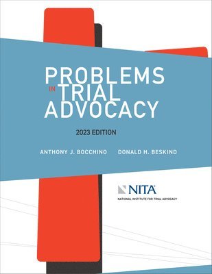 Anthony J. Bocchino, Donald H. Beskind - Problems in Trial Advocacy, 2023 Edition, Häftad
