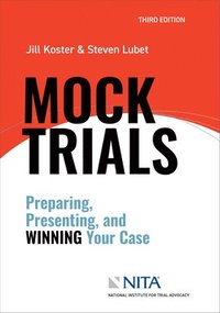 bokomslag Mock Trials: Preparing, Presenting, and Winning Your Case