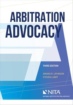 Ariana Levinson, Steven Lubet - Arbitration Advocacy, Häftad