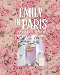 bokomslag Official Emily In Paris Cocktail Book