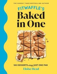 bokomslag Fitwaffle's Baked in One: 100 Desserts Using Just One Pan