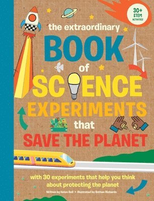 Helen Bell - The Extraordinary Book of Science Experiments to Save the Planet, Häftad