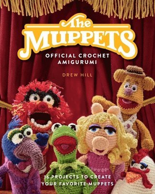 Drew Hill - Muppets Official Crochet Amigurumi, Inbunden