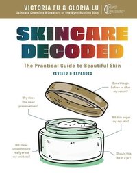 bokomslag Skincare Decoded: Revised and Expanded