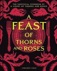 bokomslag A Feast of Thorns and Roses