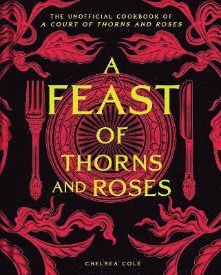 Chelsea Cole - Feast of Thorns and Roses, Inbunden