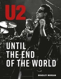 bokomslag U2: Until the End of the World