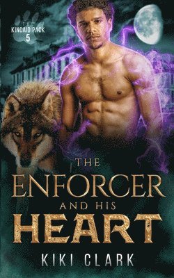 Kiki Clark - Enforcer and His Heart (Kincaid Pack Book 5), Häftad