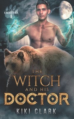 bokomslag The Witch and His Doctor (Kincaid Pack Book 6)