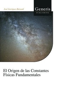 bokomslag El Origen de las Constantes Fsicas Fundamentales