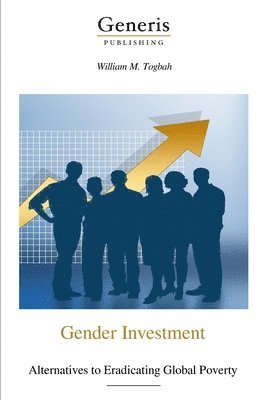 William M Togbah, William M. Togbah - Gender Investment, Häftad