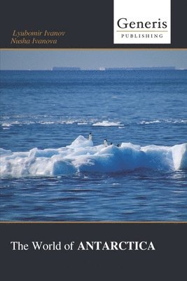 Nusha Ivanova, Lyubomir Ivanov - World of ANTARCTICA, Häftad