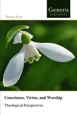 Thomas Ryan - Conscience, Virtue, and Worship, Häftad