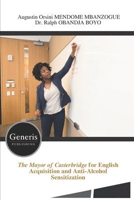 Mayor of Casterbridge for English Acquisition and Anti-Alcohol Sensitization