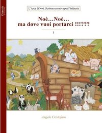 bokomslag Noè...Noè...ma dove vuoi portarci !!!