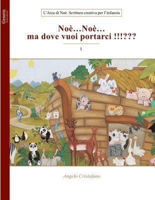 bokomslag Noè...Noè...ma dove vuoi portarci !!!
