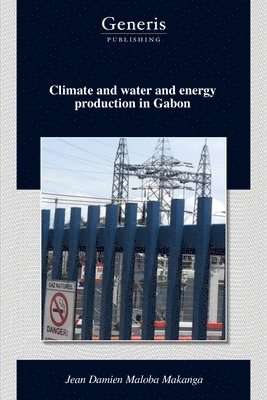 bokomslag Climate and water and energy production in Gabon