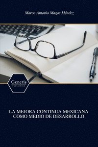 bokomslag La Mejora Continua Mexicana Como Medio de Desarrollo