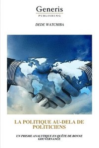 bokomslag La Politique Au-Dela de Politiciens