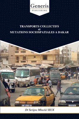 bokomslag TRANSPORTS COLLECTIFS et MUTATIONS SOCIOSPATIALES A DAKAR