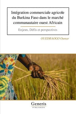 Intgration commerciale agricole du Burkina Faso dans le march communautaire ouest Africain 1