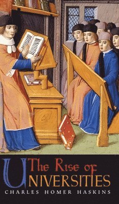 Charles Homer Haskins - Rise of Universities, Inbunden
