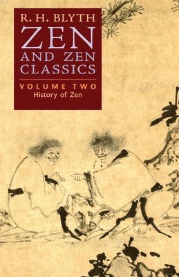 R H Blyth, R. H. Blyth - Zen and Zen Classics (Volume Two), Häftad