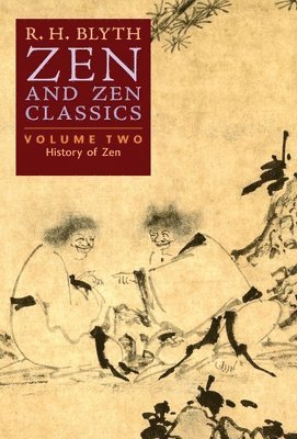 R H Blyth - Zen and Zen Classics (Volume Two), Inbunden