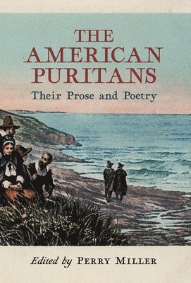 Perry Miller - American Puritans, Inbunden