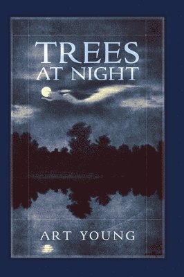 Art Young - Trees at Night, Inbunden