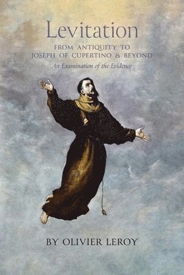 bokomslag Levitation, From Antiquity to Joseph of Cupertino and Beyond