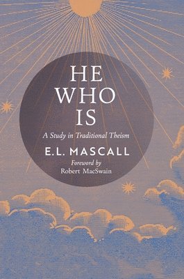 E L Mascall, Eric Mascall, E. L. Mascall - He Who Is, Inbunden