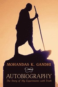 bokomslag Mohandas K. Gandhi, Autobiography