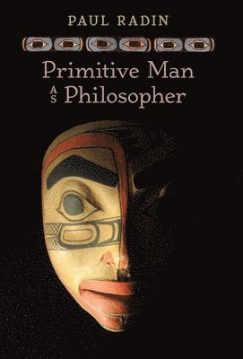 Paul Radin - Primitive Man as Philosopher, Inbunden